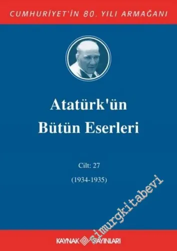 Atatürk’ün Bütün Eserleri Cilt: 27 (2 Ekim 1934 - 1 Kasım 1935) -