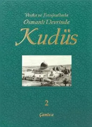 Vesika ve Fotoğraflarla Osmanlı Devrinde Kudüs - 2 (Ciltli)