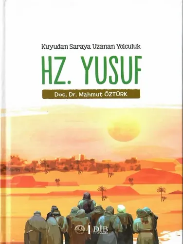 Kuyudan Saraya Uzanan Yolculuk Hz. Yusuf (Ciltli)