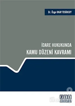 İdare Hukukunda Kamu Düzeni Kavramı (Ciltli)