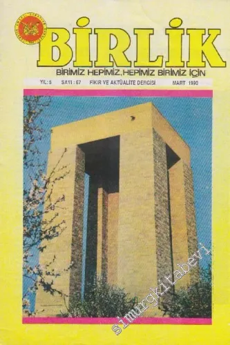 Birlik - Fikir ve Aktüalite Dergisi - Sayı: 67    5  Mart - Nisan