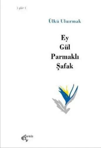 Ey gül Parmaklı Şafak