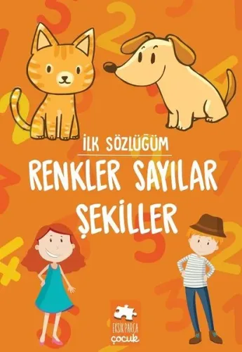 Renkler Sayılar Şekiller - İlk Sözlüğüm