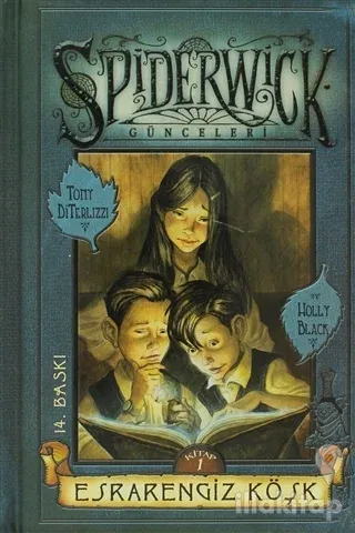 Esrarengiz Köşk - Spiderwick Günceleri 1 (Ciltli)