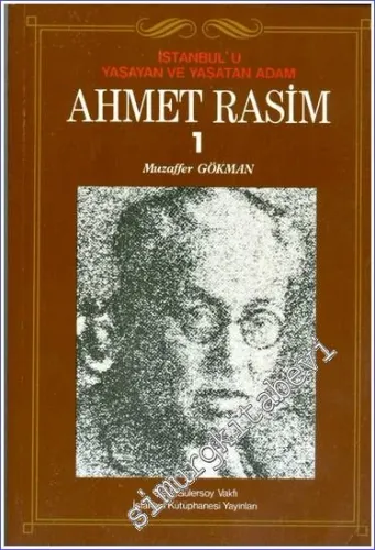 Ahmet Rasim İstanbul'u Yaşayan ve Yaşatan Adam Hayatı ve Eserleri 2 Cilt TAKIM -        1989