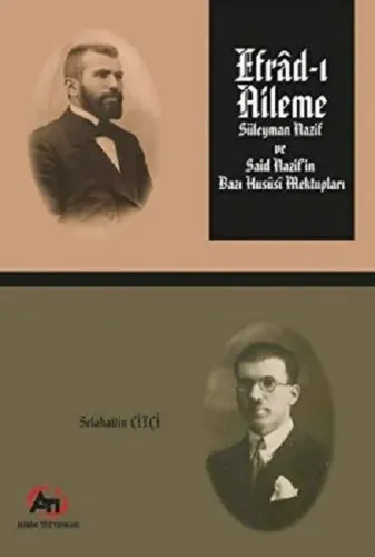 Efrad-ı Aileme - Süleyman Nazif ve Said Nazif'in Bazı Hususi Mektupları