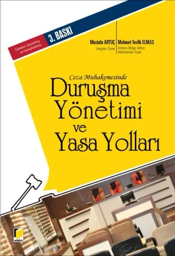 Duruşma Yönetimi ve Yasa Yolları