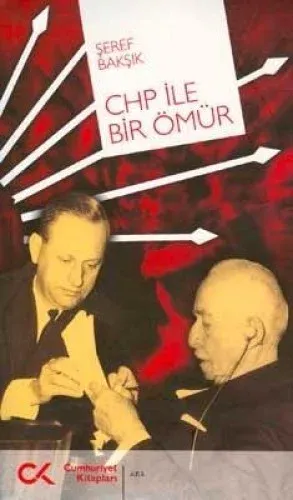 Chp İle Bir Ömür Şeref Bakşık