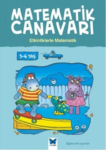Matematik Canavarı Etkinliklerle Matematik 5-6 Yaş