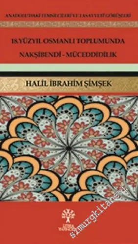 18. Yüzyıl Osmanlı Toplumunda Nakşibendi - Müceddidilik -         2011
