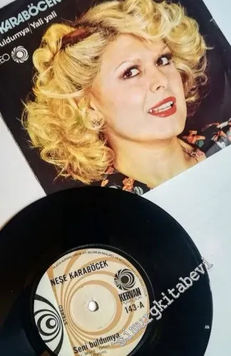 45 RPM SINGLE PLAK VINYL: Neşe Karaböcek - Seni Buldumya / Yali Yali -        1977
