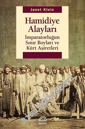 Hamidiye Alayları - İmparatorluğun Sınır Boyları ve Kürt Aşiretleri - 