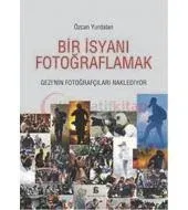 Bir İsyanı Fotoğraflamak