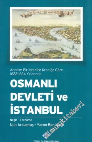 Osmanlı Devleti ve İstanbul: Anonim Bir İbranice Kroniğe Göre 1622-1624 Yıllarında -        2014