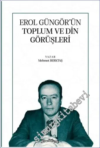 Erol Güngör'ün Toplum ve Din Görüşleri -         2023