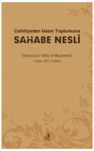 Cahiliyeden İslam Toplumuna Sahabe Nesli