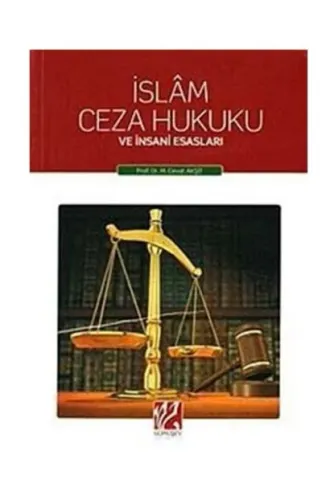 İslam Ceza Hukuku ve İnsani Esasları