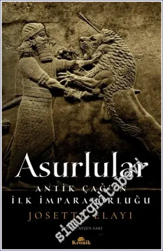 Asurlular: Antik Çağ'ın İlk İmparatorluğu -         2023