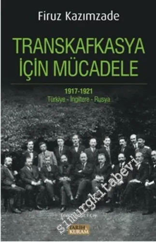 Transkafkasya İçin Mücadele 1917 - 1921: Türkiye, İngiltere, Rusya - 2