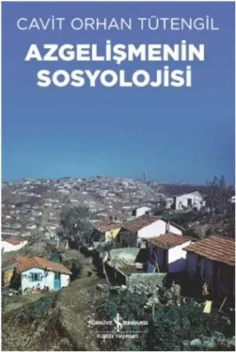 Azgelişmenin Sosyolojisi Cavit Orhan Tütengil