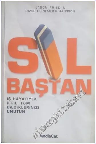 Sil Baştan : İş Hayatıyla İlgili Tüm Bildikleriniz Unutun -        2011
