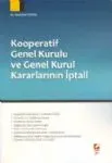 Kooperatif Genel Kurulu Ve Genel Kurul Kararlarının İptali