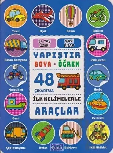 İlk Kelimelerle Araçlar - Yapıştır-Boya-Öğren - Halkkitabevi