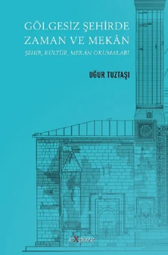 Gölgesiz Şehirde Zaman ve Mekan