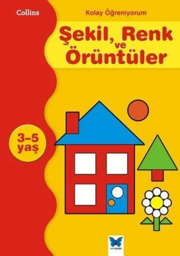 Kolay Öğreniyorum Şekil Renk ve Örüntüler; 3-5 Yaş