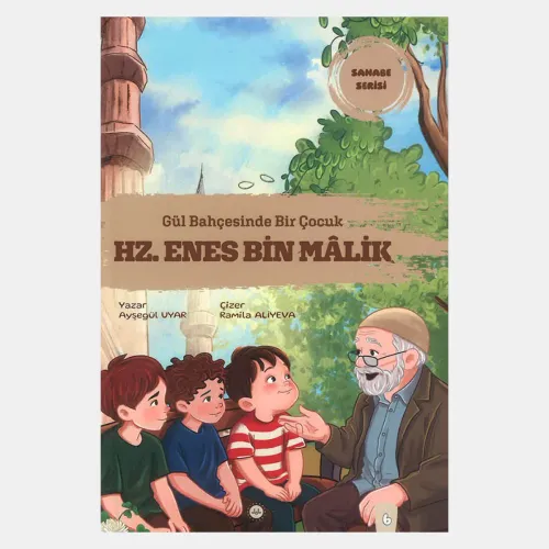 Gül Bahçesinde Bir Çocuk Hz. Enes Bin Malik (Ciltli)