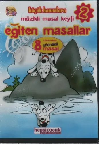Küçük Hanımlara Müzikli Masal Keyfi-2: Eğiten Masallar (2 CD)