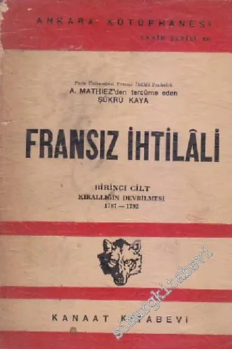 Fransız İhtilâli Cilt 1: Krallığın Devrilmesi 1787 - 1792 -
