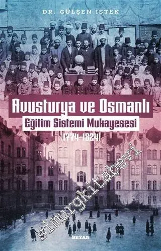 Avusturya ve Osmanlı : Eğitim Sistemi Mukayesesi 1774 - 1824 -         2020