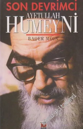 Ayetullah Humeyni: Son Devrimci -