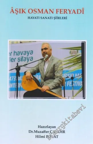 Aşık Osman Feryadi Hayatı Sanatı Şiirleri -