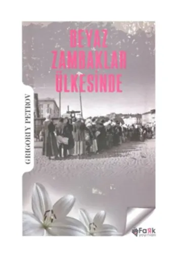 Beyaz Zambaklar Ülkesinde Grigoriy Petrov