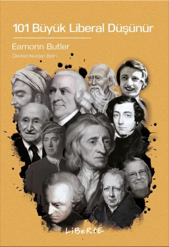 101 Büyük Liberal Düşünür - Eamonn Butler - Liberte Yayınları