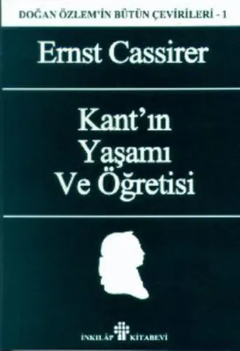 Kant'ın Yaşamı ve Öğretisi Doğan Özlem'in Bütün Çevirileri 1