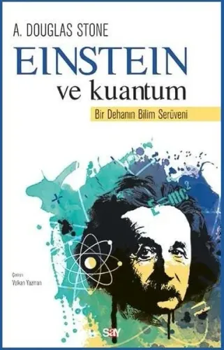 Einstein ve Kuantum; Bir Dehanın Bilim Serüveni