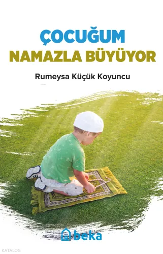 Çocuğum Namazla Büyüyor - Beka Yayınları - Selam Kitap