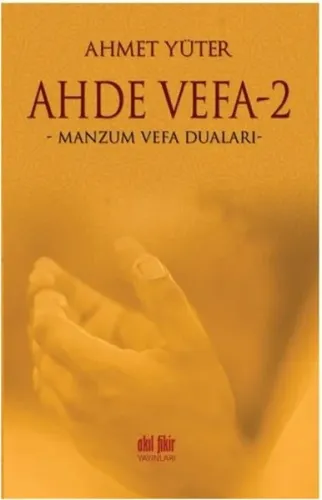 Ahde Vefa 2; Manzum Vefa Duaları