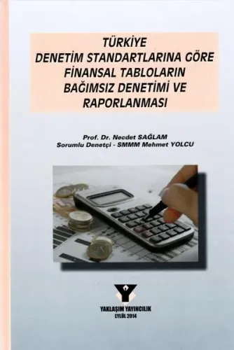 Türkiye Denetim Standartlarına Göre Finansal Tabloların Bağımsız Denetim ve Raporlanması