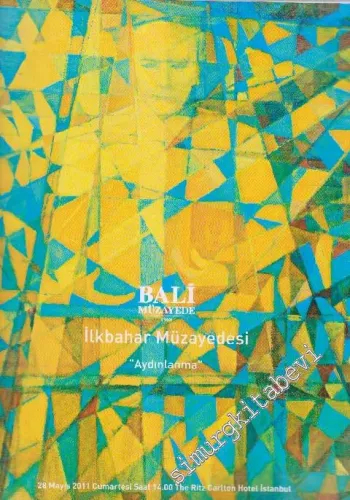 Bali Müzayede İlkbahar Müzayedesi: “Aydınlanma” Modern ve Çağdaş Sanat Eserleri (28 Mayıs 2011) -        2011