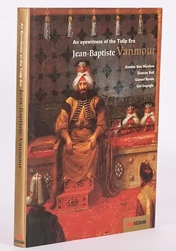 An Eyewitness of the Tulip Era Jean-Baptiste Vanmour