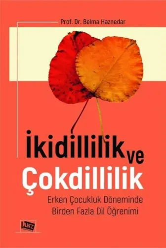 İkidillilik Ve Çokdillilik; Erken Çocukluk Döneminde Birden Fazla Dil Öğrenimi