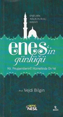 Enes'in Günlüğü (Hz. Peygamberin (s.a.v.) Hizmetinde On Yıl)