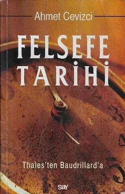 Felsefe Tarihi (Thales'ten Baudrillard'a)