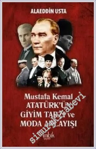 Mustafa Kemal Atatürk'ün Giyim Tarzı ve Moda Anlayışı -         2022