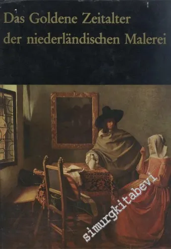 Das Goldene Zeitalter der niederlandischen Malerei -