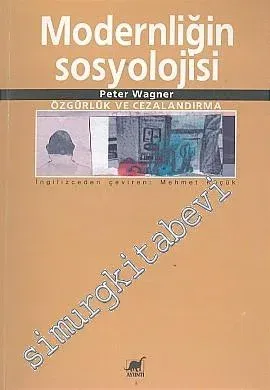 Modernliğin Sosyolojisi: Özgürlük ve Cezalandırma -